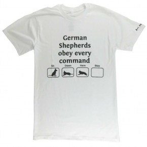 Original Art on Shirts German Shepherds obey every command. Every? Another GSD skills t-shirt in White